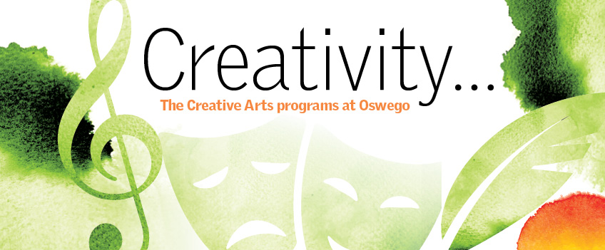 Creativity... the Creative Arts programs at Oswego
